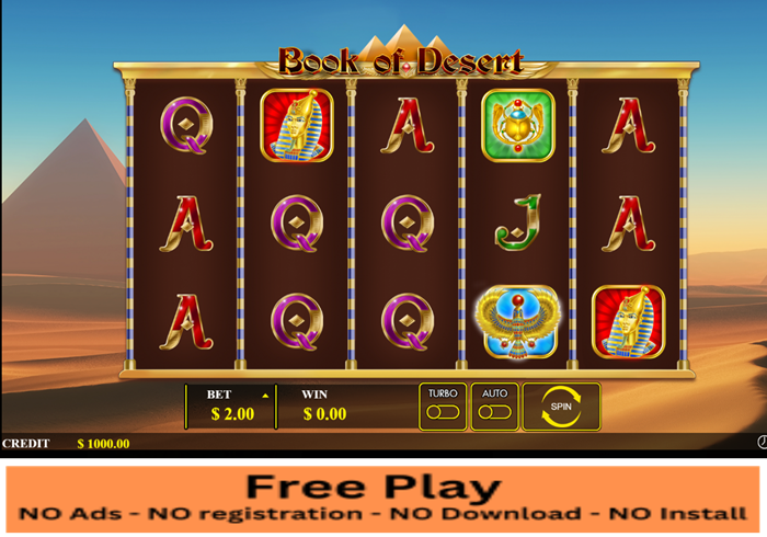 Book of Desert Free Play Slot: Uncover Riches of the Pharaohs Without Spending a Dime!